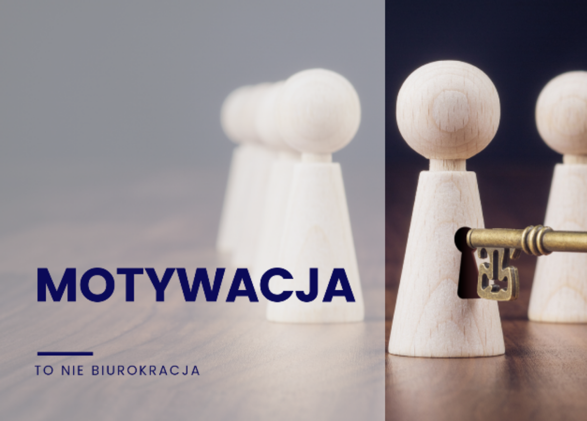 Motywacja to nie biurokracja!